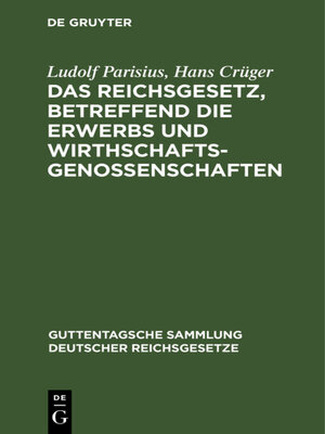 cover image of Das Reichsgesetz, betreffend die Erwerbs und Wirthschaftsgenossenschaften